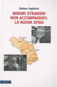 Minori stranieri non accompagnati. La nuova sfida - Stefano Pagliarini - copertina