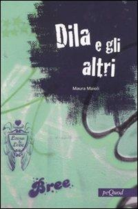 Dila e gli altri - Maura Maioli - copertina