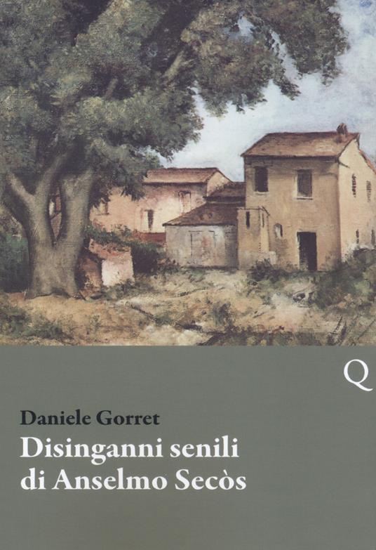 Disinganni senili di Anselmo Secòs - Daniele Gorret - copertina
