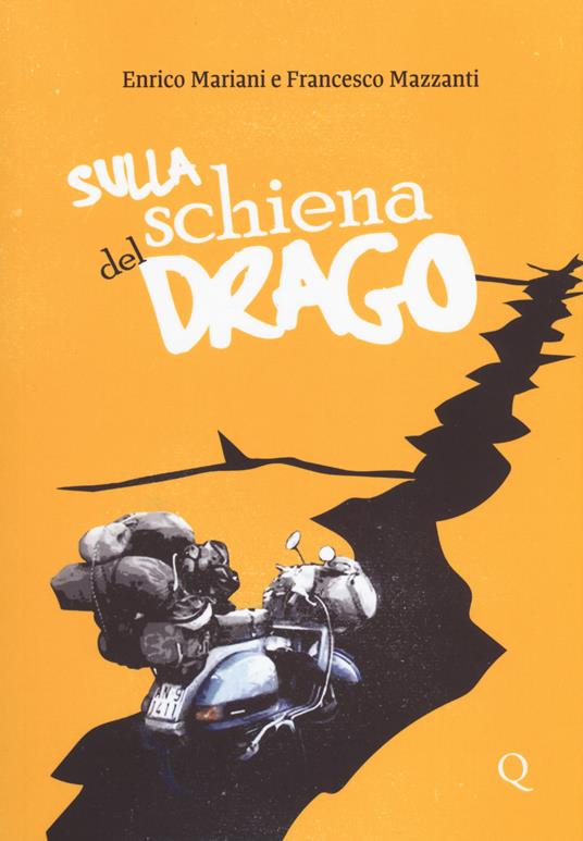 Sulla schiena del drago - Enrico Mariani,Francesco Mazzanti - copertina