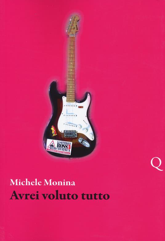 Avrei voluto tutto - Michele Monina - copertina