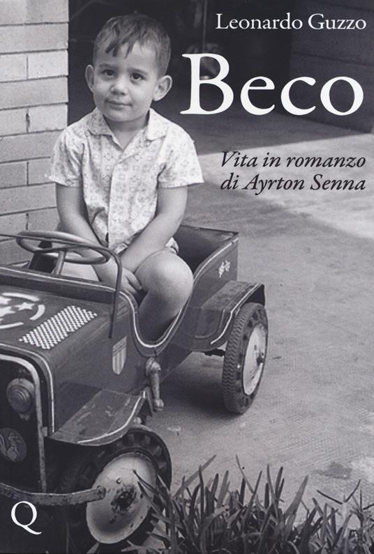 Beco. Vita in romanzo di Ayrton Senna - Leonardo Guzzo - copertina
