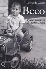 Beco. Vita in romanzo di Ayrton Senna