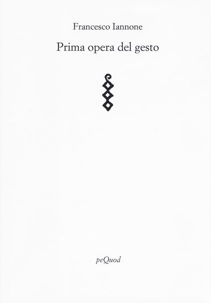 Prima opera del gesto - Francesco Iannone - copertina