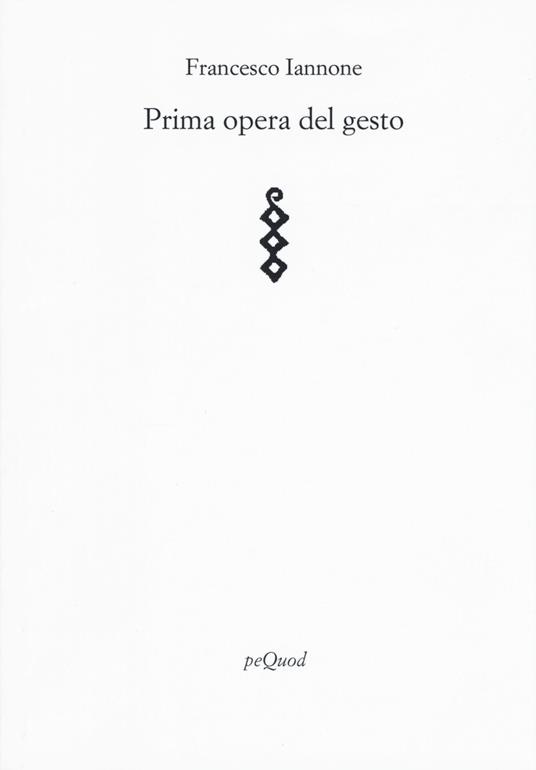 Prima opera del gesto - Francesco Iannone - copertina