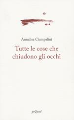 Tutte le cose che chiudono gli occhi