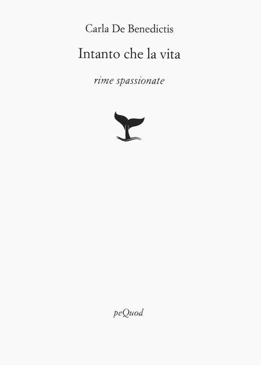 Intanto che la vita - Carla De Benedictis - copertina