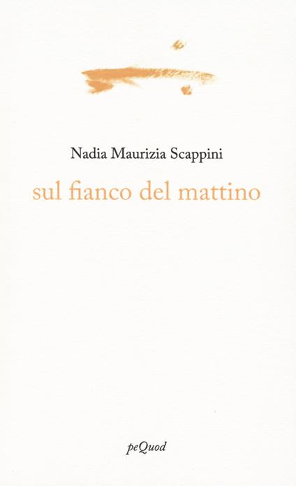 Sul fianco del mattino - Nadia Scappini - copertina