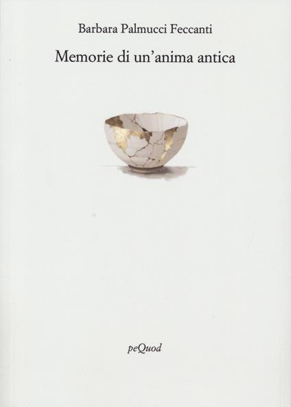 Memorie di un'anima antica - Barbara Palmucci Feccanti - copertina