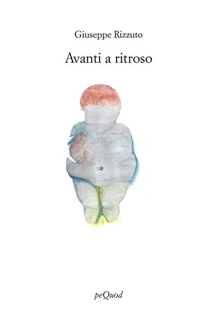 Avanti a ritroso - Giuseppe Rizzuto - copertina