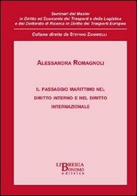 Il passaggio marittimo nel diritto interno e nel diritto internazionale - Alessandra Romagnoli - copertina