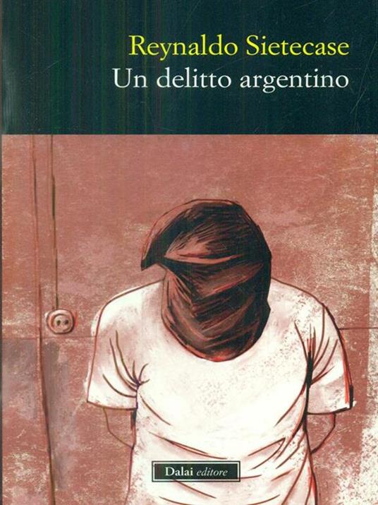 Un delitto argentino - Reynaldo Sietecase - 3