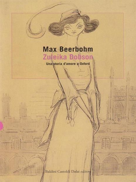 Zuleika Dobson. Una storia d'amore a Oxford - Max Beerbohm - 4