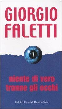 Niente di vero tranne gli occhi - Giorgio Faletti - copertina