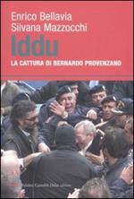 Iddu. La cattura di Bernardo Provenzano