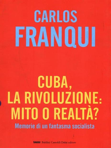 Cuba, la rivoluzione: mito o realtà? Memorie di un fantasma socialista - Carlos Franqui - 4