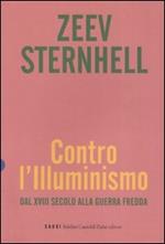 Contro l'Illuminismo. Dal XVIII secolo alla guerra fredda