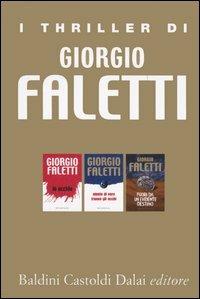I thriller di Giorgio Faletti: Io uccido-Niente di vero tranne gli occhi-Fuori da un evidente destino - Giorgio Faletti - 2