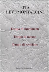 Tempo di mutamenti-Tempo di azione-Tempo di revisione - Rita Levi-Montalcini,Giuseppina Tripodi - 2