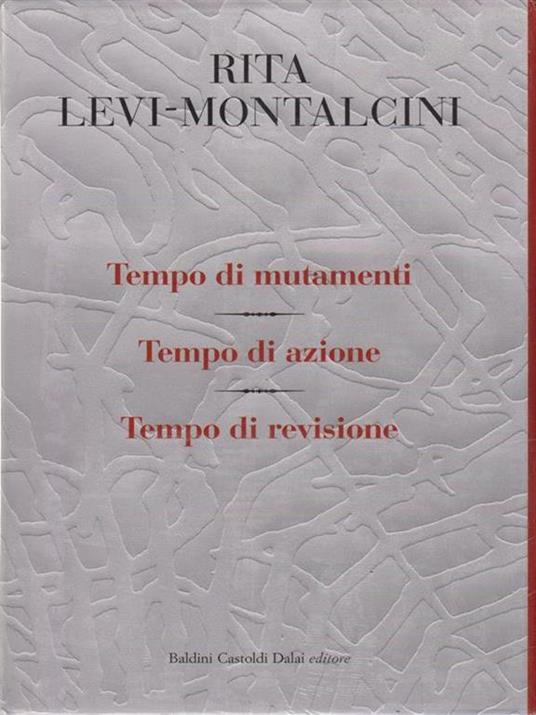 Tempo di mutamenti-Tempo di azione-Tempo di revisione - Rita Levi-Montalcini,Giuseppina Tripodi - 3