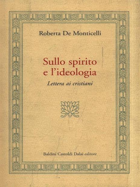 Sullo spirito e l'ideologia. Lettera ai cristiani - Roberta De Monticelli - copertina