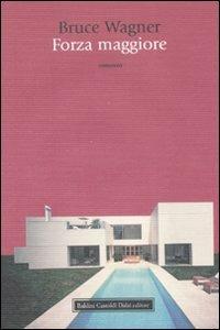 Forza maggiore - Bruce Wagner - copertina