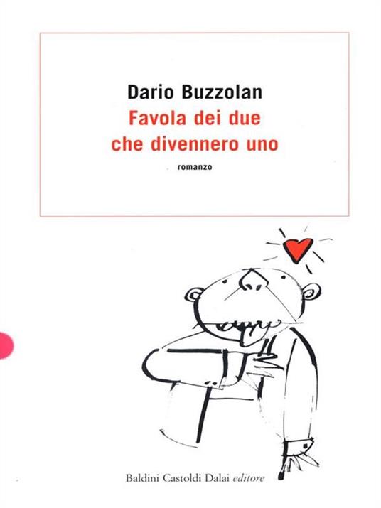 Favola dei due che divennero uno - Dario Buzzolan - 5