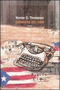 Libro Cronache del rum Hunter S. Thompson