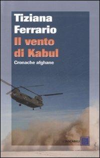 Il vento di Kabul. Cronache afghane - Tiziana Ferrario - copertina