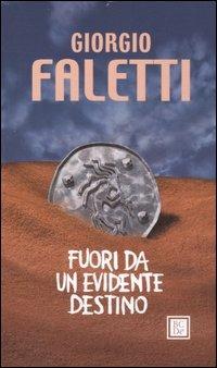 Fuori da un evidente destino - Giorgio Faletti - 2