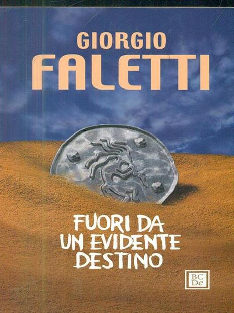 Fuori da un evidente destino - Giorgio Faletti - 2