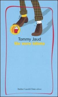 Un vero idiota - Tommy Jaud - copertina