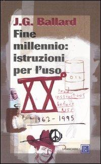 Fine millennio: istruzioni per l'uso - James G. Ballard - 6