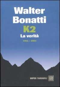 Libro K2. La verità. 1954-2004 Walter Bonatti