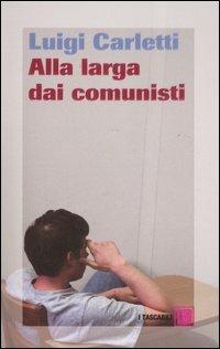 Alla larga dei comunisti - Luigi Carletti - copertina
