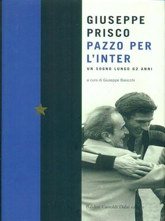 Pazzo per l'Inter - Giuseppe Prisco,Giuseppe Baiocchi - copertina