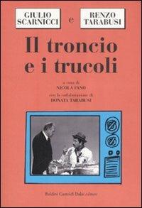 Il troncio e i trucoli - Giulio Scarnicci,Renzo Tarabusi - copertina