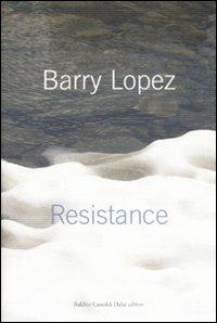 Resistance - Barry Lopez - copertina