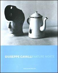 Giuseppe Cavalli. Nature morte. Ediz. italiana e inglese - copertina