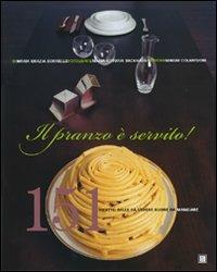 Il pranzo è servito! Ediz. illustrata - M. Grazia Borriello,Maria Vittoria Backhaus - copertina