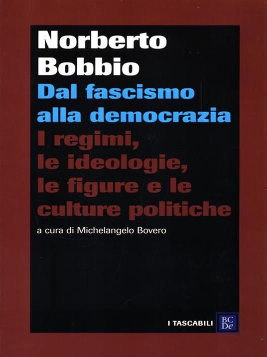 Dal fascismo alla democrazia. I regimi, le ideologie, le figure e le culture politiche - Norberto Bobbio - 3