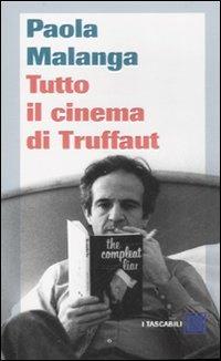Tutto il cinema di Truffaut - Paola Malanga - copertina