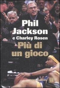 Più di un gioco - Phil Jackson,Charley Rosen - copertina