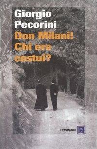 Don Milani! Chi era costui? - Giorgio Pecorini - copertina