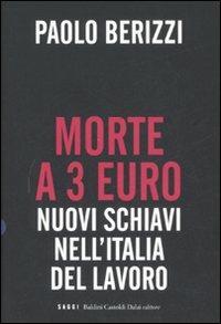 Morte a 3 euro. Nuovi schiavi nell'Italia del lavoro - Paolo Berizzi - copertina