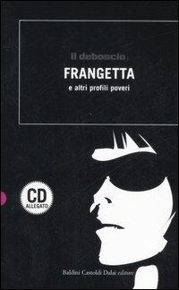 Il deboscio. Frangetta e altri profili poveri. Con CD Audio - copertina