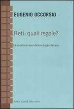 Reti: quali regole? La questione-base dello sviluppo italiano