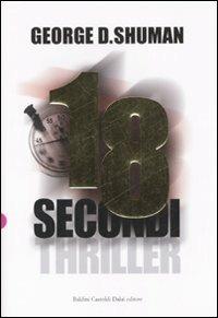 Diciotto secondi - George D. Shuman - copertina