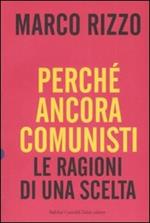 Perché ancora comunisti. Le ragioni di una scelta