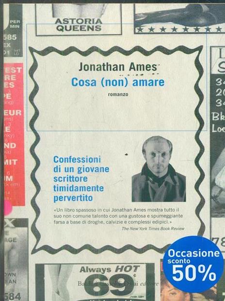 Cosa (non) amare. Confessioni di un giovane scrittore timidamente pervertito - Jonathan Ames - 5